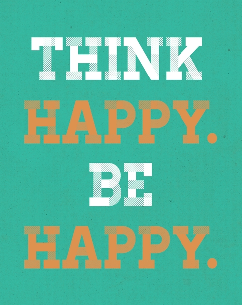 Think Happy. Be Happy. -- Free Printable PDF Download